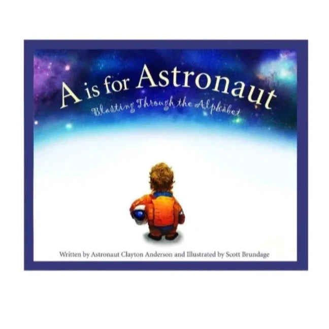 A Is For Astronaut: Blasting Through the Alphabet Book