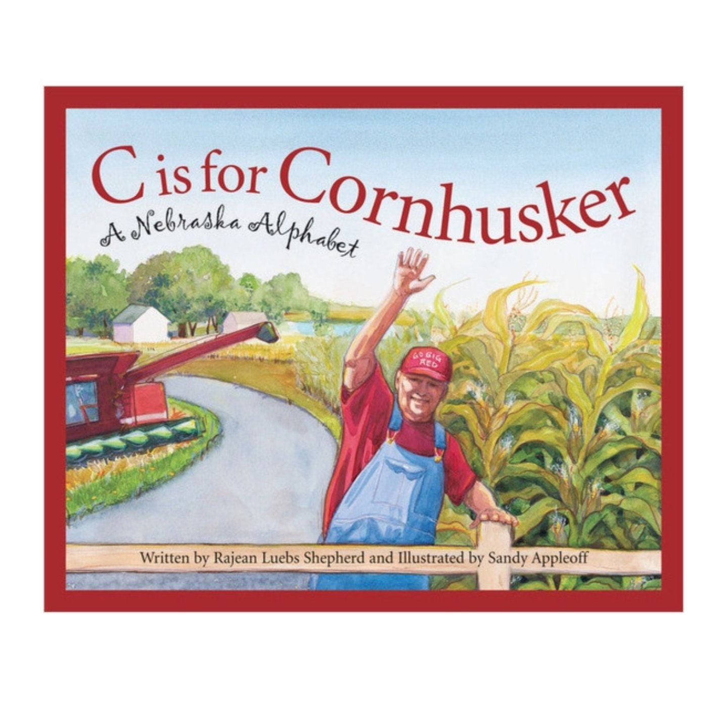 c is for cornhusker a nebraska alphabet book