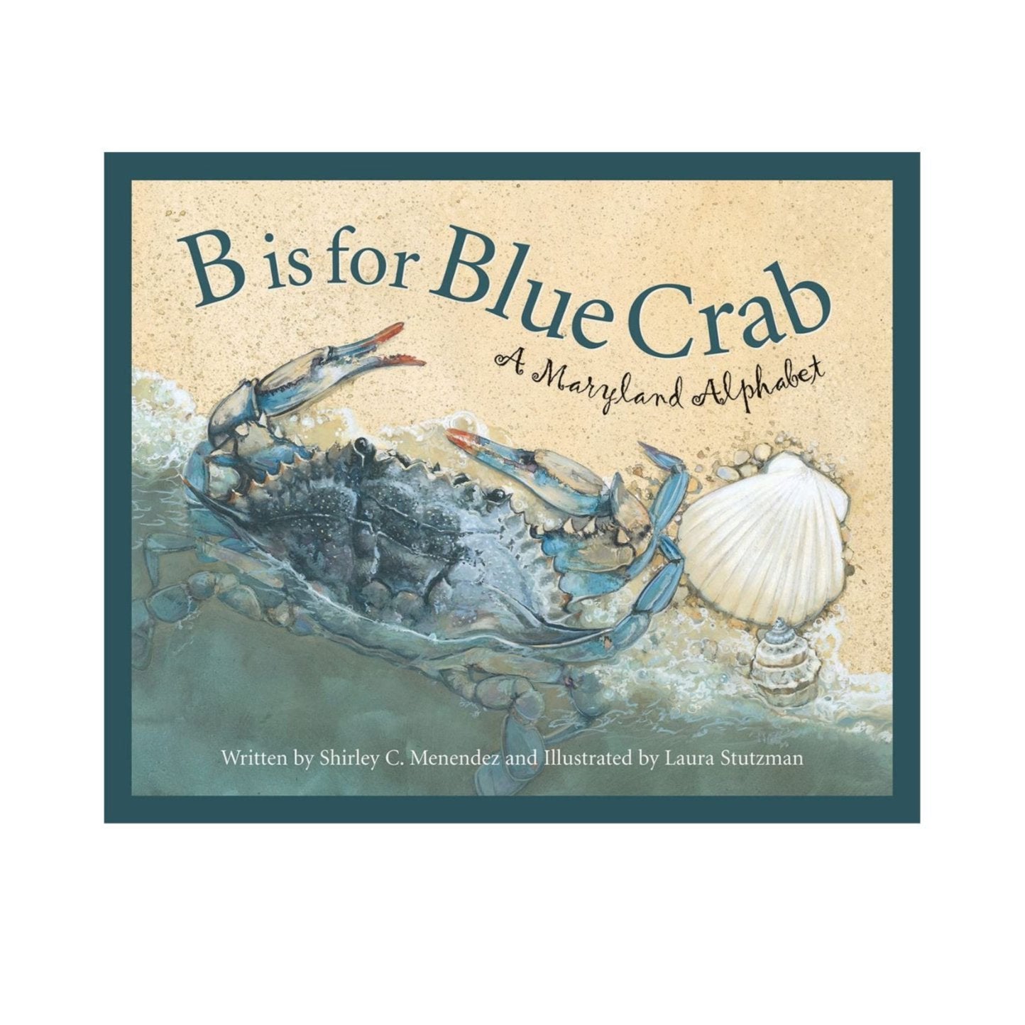 b is for blue crab - maryland alphabet book. Cover shows blue crab and a white shell on a beach